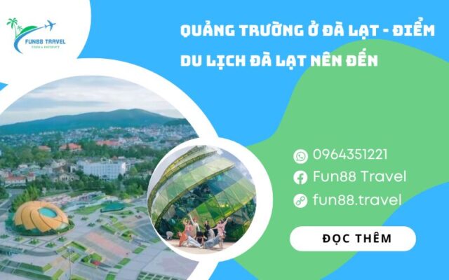 Quảng trường ở Đà Lạt - Điểm du lịch Đà Lạt nên đến